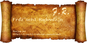 Fröschl Radován névjegykártya